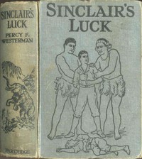 Sinclair's luck : $b A story of adventure in East Africa
