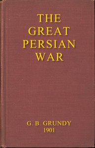 The great Persian War and its preliminaries : $b A study of the evidence, literary and topographical