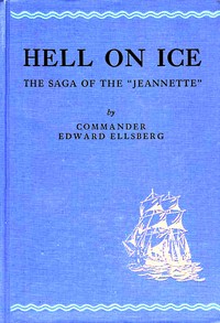 Hell on ice : $b The saga of the "Jeannette"