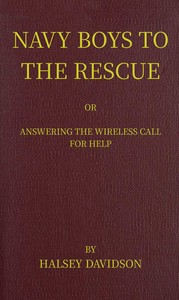 Navy boys to the rescue : $b or, Answering the wireless call for help