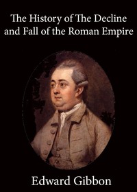History of the Decline and Fall of the Roman Empire — Volume 4