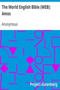 The World English Bible (WEB): Amos