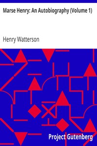 Marse Henry: An Autobiography (Volume 1)