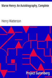 Marse Henry: An Autobiography, Complete