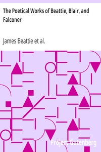 The Poetical Works of Beattie, Blair, and Falconer: With Lives, Critical Dissertations, and Explanatory Notes