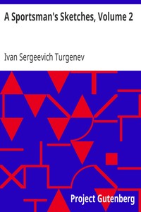 A Sportsman's Sketches, Volume 2: Works of Ivan Turgenev, Volume 2