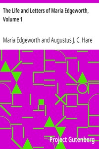 The Life and Letters of Maria Edgeworth, Volume 1