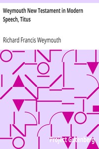 Weymouth New Testament in Modern Speech, Titus