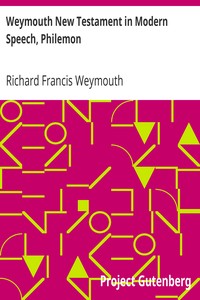 Weymouth New Testament in Modern Speech, Philemon