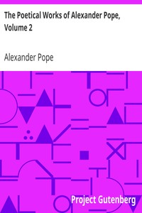 The Poetical Works of Alexander Pope, Volume 2