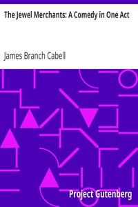 The Jewel Merchants: A Comedy in One Act