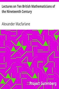 Lectures on Ten British Mathematicians of the Nineteenth Century